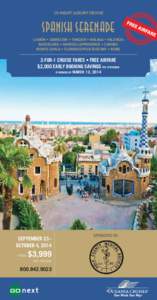 10-NIGHT LUXURY CRUISE  SPANISH SERENADE LISBON • GIBRALTAR • TANGIER • MÁLAGA • VALENCIA BARCELONA • MARSEILLE/PROVENCE • CANNES MONTE CARLO • FLORENCE/PISA/TUSCANY • ROME