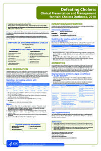 Defeating Cholera:  Clinical Presentation and Management for Haiti Cholera Outbreak, 2010 •• Rapid high-volume rehydration will save lives •• Many patients can be rehydrated entirely with oral rehydration solutio