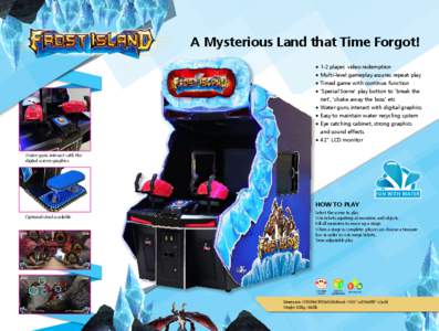 A Mysterious Land that Time Forgot! •	 1-2 player, video redemption •	 Multi-level gameplay assures repeat play •	 Timed game with continue function •	 ‘Special Scene’ play button to ‘break the net’, ‘s