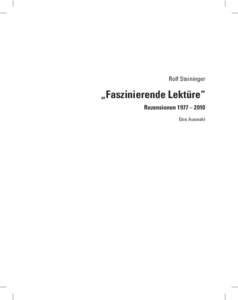 Rolf Steininger  „Faszinierende Lektüre“ Rezensionen 1977 – 2010 Eine Auswahl