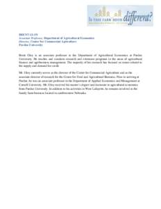BRENT GLOY Associate Professor, Department of Agricultural Economics Director, Center for Commercial Agriculture Purdue University  Brent Gloy is an associate professor in the Department of Agricultural Economics at Purd