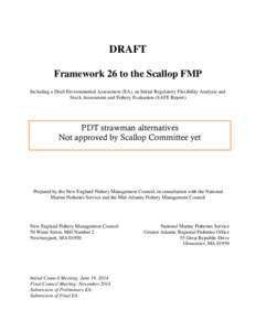 DRAFT Framework 26 to the Scallop FMP Including a Draft Environmental Assessment (EA), an Initial Regulatory Flexibility Analysis and Stock Assessment and Fishery Evaluation (SAFE Report)  PDT strawman alternatives