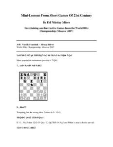 Mini-Lessons From Short Games Of 21st Century By IM Nikolay Minev Entertaining and Instructive Games from the World Blitz Championship (MoscowA48 Vassily Ivanchuk – Alexey Shirov