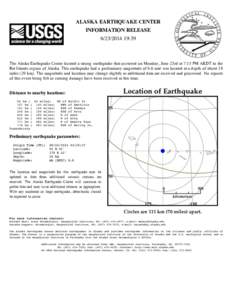 ALASKA EARTHQUAKE CENTER INFORMATION RELEASE[removed]:39 The Alaska Earthquake Center located a strong earthquake that occurred on Monday, June 23rd at 7:15 PM AKDT in the Rat Islands region of Alaska. This earthquak