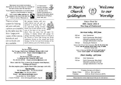 Newcomers are invited to introduce themselves to one of the clergy or a member of the team on duty near the main door. If you need any information or assistance please speak to a churchwarden or steward. Fairly traded co