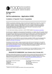 28 August[removed]–14] Call for submissions – Application A1092 Irradiation of Specific Fruits & Vegetables FSANZ has assessed an Application made by the Queensland Department of Agriculture, Fisheries &