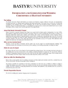 INFORMATION AND GUIDELINES FOR WEDDING CEREMONIES AT BASTYR UNIVERSITY The Setting The Bastyr University Chapel and Gardens are located at the Kenmore campus of Bastyr University, an internationally acclaimed university 