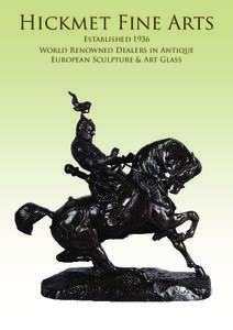 Hickmet Fine Arts Established 1936 World Renowned Dealers in Antique European Sculpture & Art Glass  Foreword