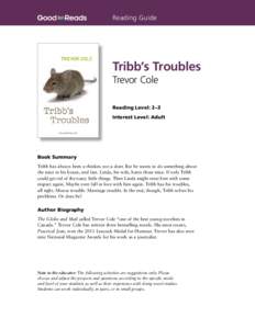 Reading Guide  Tribb’s Troubles Trevor Cole Reading Level: 2–3 Interest Level: Adult