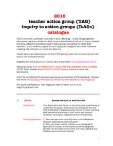 2015 teacher action group (TAG) inquiry to action groups (ItAGs) catalogue TAG is excited to present this year’s ItAG offerings! ItAGs bring together educators, parents, students, and concerned citizens to focus on top