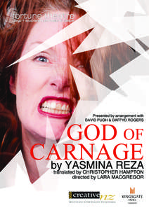 The Fortune Theatre is proud to present GOD OF CARNAGE as part of our 2011 season. A superbly written work by Yasmina Reza and translated by Christopher Hampton, this production is brought to you by an extremely talent