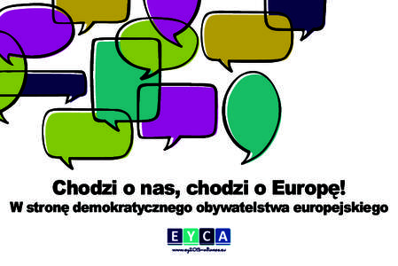 Chodzi o nas, chodzi o Europę!  W stronę demokratycznego obywatelstwa europejskiego Spis treści Sojusz ds. Europejskiego