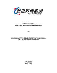 Submission to the Hong Kong Telecommunications Authority On  CHARGING ARRANGEMENTS FOR INTERNATIONAL