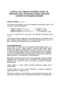 NORVEÇ’TE ZORUNLU EĞİTİM, GENEL VE MESLEKİ ORTA ÖĞRETİM, TEMEL MESLEKİ EĞİTİM VE YETİŞKİN EĞİTİMİ ZORUNLU EĞİTİM (grunnskole[removed]Reformu ile okula başlama yaşı 7’den 6’ya indirilmiş ve z