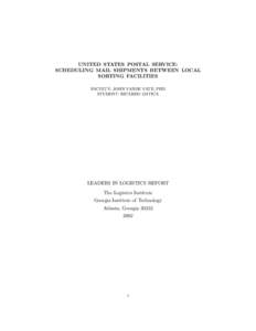 UNITED STATES POSTAL SERVICE: SCHEDULING MAIL SHIPMENTS BETWEEN LOCAL SORTING FACILITIES FACULTY: JOHN VANDE VATE, PHD STUDENT: RICARDO GATICA