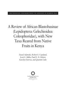 smithsonian contributions to zoology • number 630  A Review of African Blastobasinae (Lepidoptera: Gelechioidea: Coleophoridae), with New Taxa Reared from Native