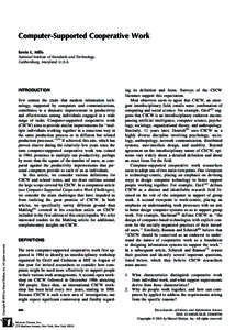 Computer-Supported Cooperative Work Kevin L. Mills National Institute of Standards and Technology, Gaithersburg, Maryland, U.S.A.  INTRODUCTION