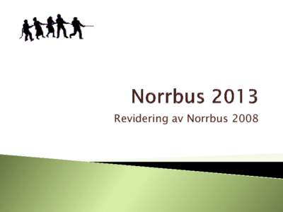 Revidering av Norrbus 2008  Oktober 2012 Länsstyrgruppens uppdrag: Henry Lundgren och Monica Westman Enkät till länets skolchefer och socialchefer,