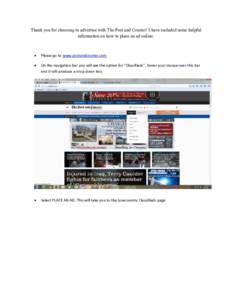 Thank you for choosing to advertise with The Post and Courier! I have included some helpful information on how to place an ad online.   Please go to www.postandcourier.com