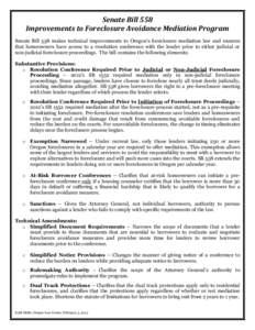 Senate Bill 558 Improvements to Foreclosure Avoidance Mediation Program Senate Bill 558 makes technical improvements to Oregon’s foreclosure mediation law and ensures that homeowners have access to a resolution confere