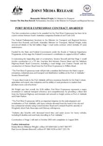 JOINT MEDIA RELEASE Honourable Michael Wright, SA Minister for Transport Senator The Hon Ron Boswell, Parliamentary Secretary to the Minister for Transport and Regional Services PORT RIVER EXPRESSWAY CONTRACT AWARDED The