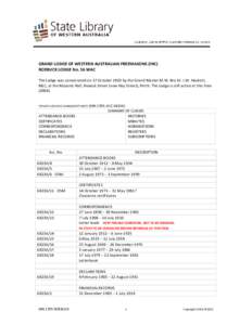 GRAND LODGE OF WESTERN AUSTRALIAN FREEMASONS (INC) ROEBUCK LODGE No. 56 WAC The Lodge was consecrated on 17 October 1902 by the Grand Master M.W. Bro Dr. J.W. Hackett, MLC, at the Masonic Hall, Howick Street (now Hay Str