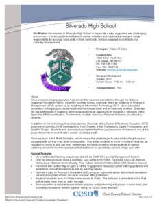 Silverado High School Our Mission: Our mission at Silverado High School is to provide a safe, supportive and challenging environment in which students will become active, reflective and creative learners who accept respo