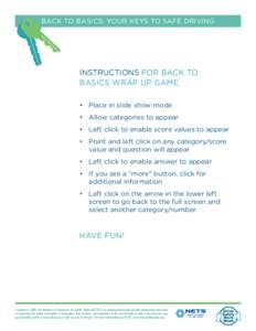 BACK TO BASICS: YOUR KEYS TO SAFE DRIVING  INSTRUCTIONS FOR BACK TO BASICS WRAP UP GAME •	 Place in slide show mode •	 Allow categories to appear