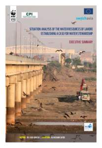 PAK  SITUATION ANALYSIS OF THE WATER RESOURCES OF LAHORE ESTABLISHING A CASE FOR WATER STEWARDSHIP EXECUTIVE SUMMARY