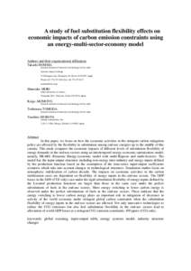 A study of fuel substitution flexibility effects on economic impacts of carbon emission constraints using an energy-multi-sector-economy model Authors and their organizational affiliations Takashi HOMMA research institut