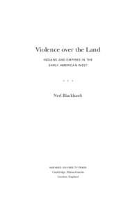 Violence over the Land INDIANS AND EMPIRES IN THE EARLY AMERICAN WEST ◆