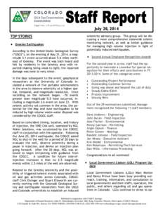 July 28, 2014 TOP STORIES  Greeley Earthquakes According to the United States Geological Survey (“USGS”), on the evening of May 31, 2014, a magnitude 3.1 event occurred about 5.6 miles northeast of Greeley. The ev