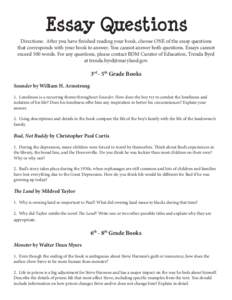 Essay Questions Directions: After you have finished reading your book, choose ONE of the essay questions that corresponds with your book to answer. You cannot answer both questions. Essays cannot exceed 500 words. For an