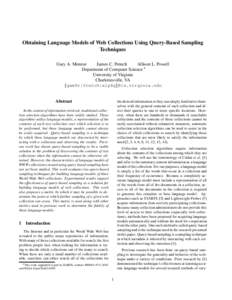 Obtaining Language Models of Web Collections Using Query-Based Sampling Techniques Gary A. Monroe James C. French Allison L. Powell Department of Computer Science 