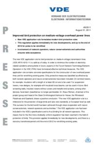 [removed]August 01, 2011 Improved bird protection on medium-voltage overhead power lines • New VDE application rule formulates modern bird protection rules • This regulation applies immediately for new developments, a