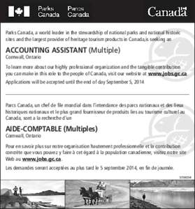 Parks Canada, a world leader in the stewardship of national parks and national historic sites and the largest provider of heritage tourism products in Canada,is seeking an ACCOUNTING ASSISTANT (Multiple) Cornwall, Ontari