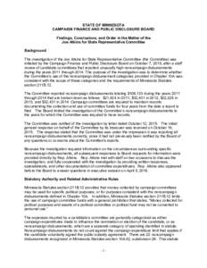 STATE OF MINNESOTA CAMPAIGN FINANCE AND PUBLIC DISCLOSURE BOARD Findings, Conclusions, and Order in the Matter of the Joe Atkins for State Representative Committee Background The investigation of the Joe Atkins for State