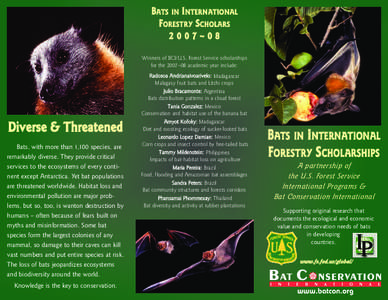 BATS IN INTERN ATION AL FO R E S T R Y S C H O L A RS 2007~08 Winners of BCI/U.S. Forest Service scholarships for the 2007–08 academic year include: