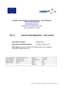 LinkedUp: Linking Web Data for Education Project – Open Challenge in Web-scale Data Integration http://linkedup-project.eu/ Coordination and Support Action (CSA) Grant Agreement No: 317620