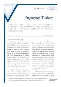 Engaging Turkey AVENUES OF STRATEGIC ENGAGEMENT BETWEEN THE UNITED STATES, EUROPE & TURKEY – ENERGY SUPPLIES & ENERGY TRANSMISSION RAFAEL KANDIYOTI