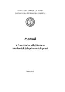 UNIVERZITA KARLOVA V PRAZE EVANGELICKÁ TEOLOGICKÁ FAKULTA Manuál k formálním náležitostem akademických písemných prací