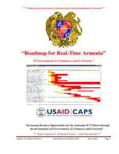 *** “Proposals for e-Government, e-Commerce and e-Security Development in Armenia ***  “Roadmap for Real-Time Armenia” *E-Government, E-Commerce and E-Security *  “Increasing Business Opportunities for the Armeni