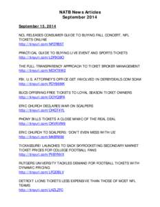 NATB News Articles September 2014 September 15, 2014 NCL RELEASES CONSUMER GUIDE TO BUYING FALL CONCERT, NFL TICKETS ONLINE http://tinyurl.com/NPZRB5T