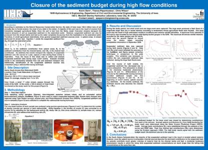 Closure of the sediment budget during high flow conditions Kevin Denn1, Thanos Papanicolaou1, Chris Wilson1 1IIHR-Hydroscience & Engineering, Department of Civil and Environmental Engineering, The University of Iowa 100 