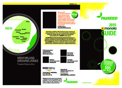 nuSEED.com.au  “Monola® 515TT is a mid maturity Monola® Triazine tolerant cultivar designed to be of interest