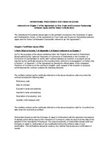 OPERATIONAL PROC EDURES FOR T RA DE IN GOODS referred to in Chapter 2 of the Agreement on Free Trade and Econom ic Partnership between Japan and the Swiss Confederation The Operational Procedures should apply to the pert