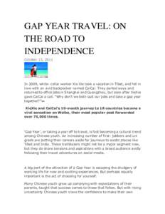 GAP YEAR TRAVEL: ON THE ROAD TO INDEPENDENCE October 13, 2011  In 2009, white- collar worker Xie Xie took a vacation in Tibet, and fell in