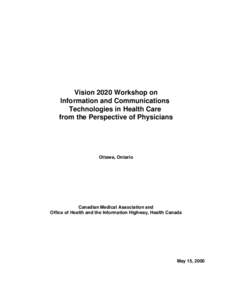 Vision 2020 Workshop on Information and Communications Technologies in Health Care from the Perspective of Physicians  Ottawa, Ontario