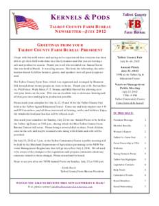KERNELS & PODS TALBOT COUNTY FARM BUREAU NEWSLETTER—JULY 2012 GREETINGS FROM YOUR TALBOT COUNTY FARM BUREAU PRESIDENT I hope with the mild winter and spring we’ve experienced that everyone has been