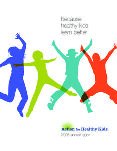 because healthy kids learn better 2008 annual report